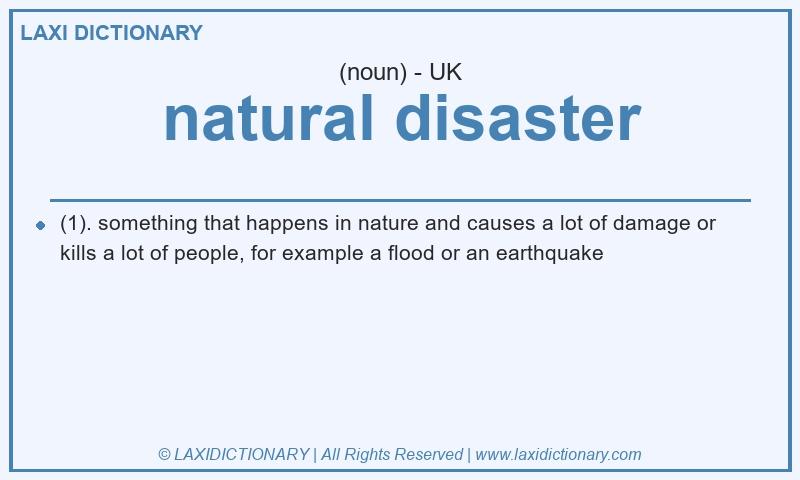 Definition natural disaster in British English