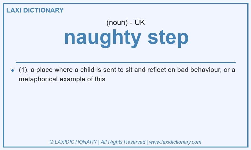 Definition naughty step in British English