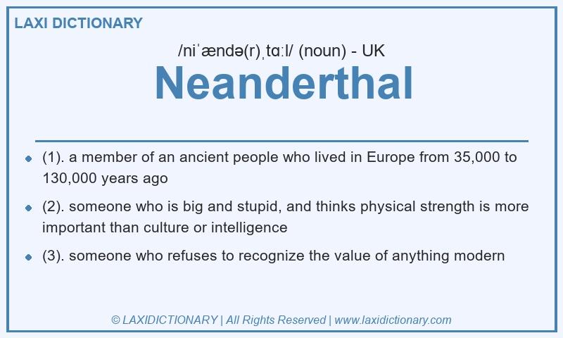 Definition Neanderthal in British English