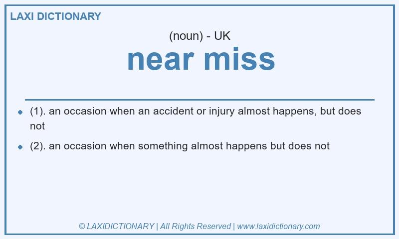 Definition near miss in British English