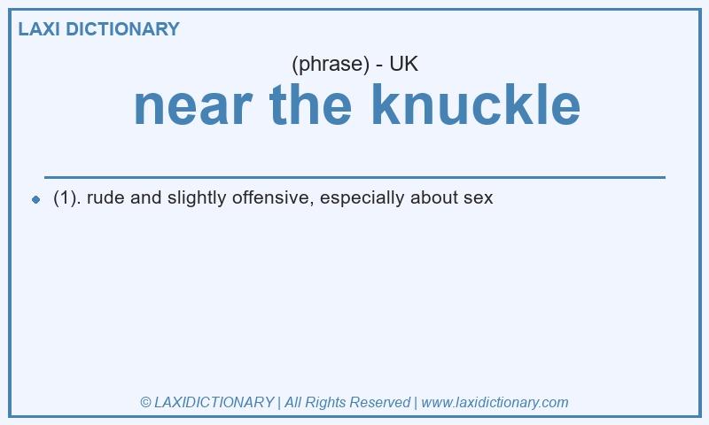 Definition near the knuckle in British English