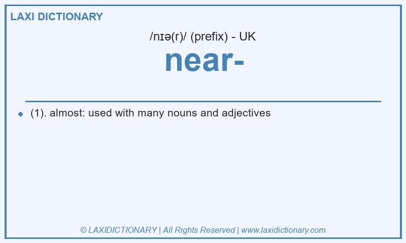 Definition near- in British English