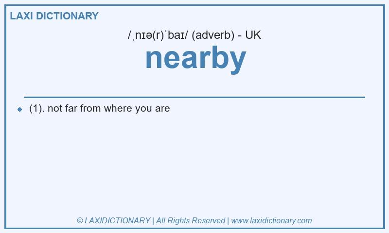 Definition nearby in British English