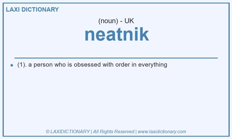 Definition neatnik in British English