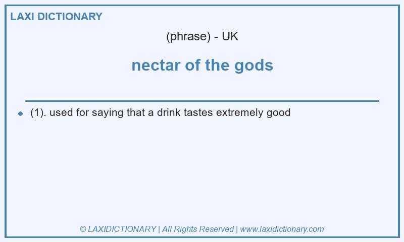 Definition nectar of the gods in British English
