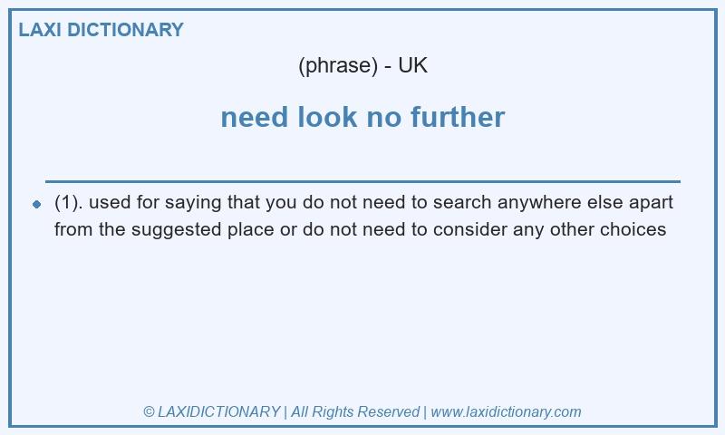 Definition need look no further in British English