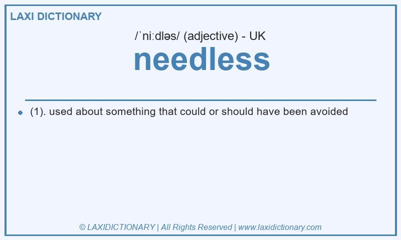 Definition needless in British English