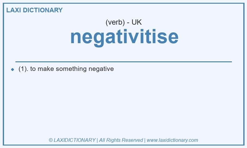 Definition negativitise in British English