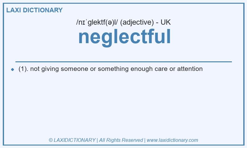 Definition neglectful in British English