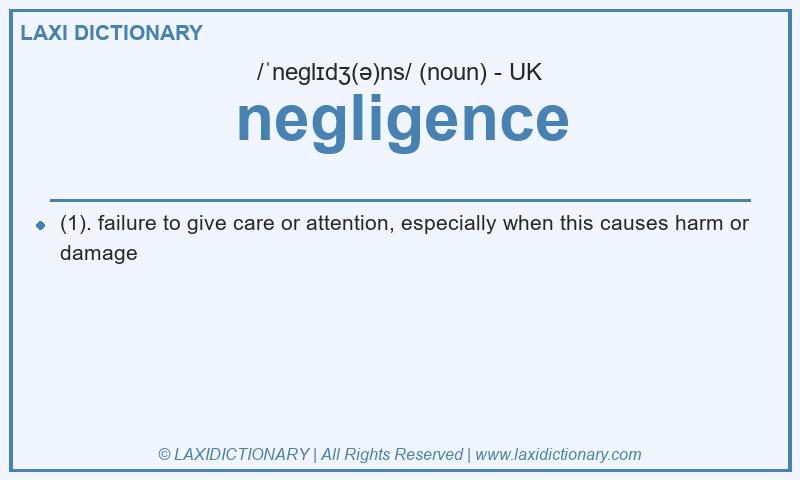 Definition negligence in British English