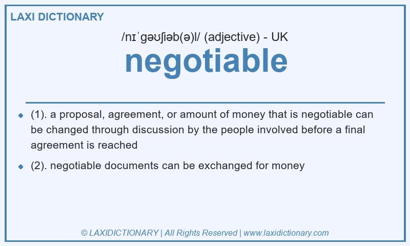 Definition negotiable in British English