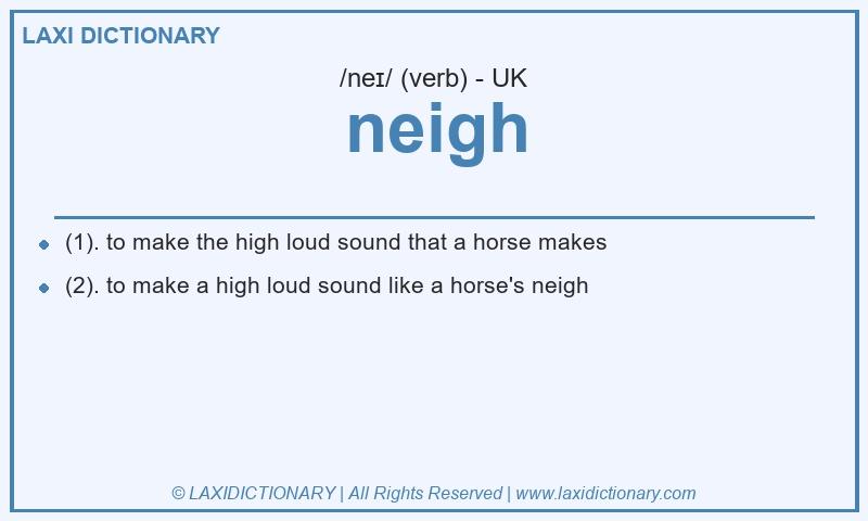 Definition neigh in British English