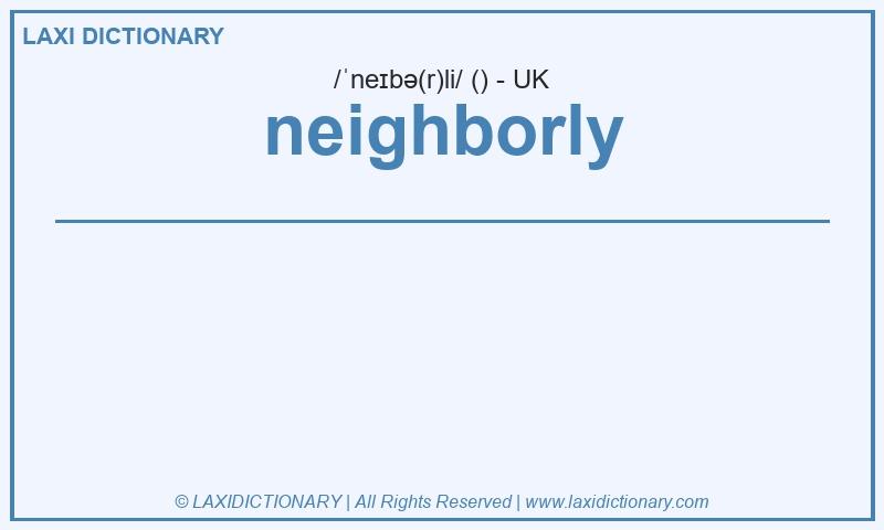Definition neighborly in British English