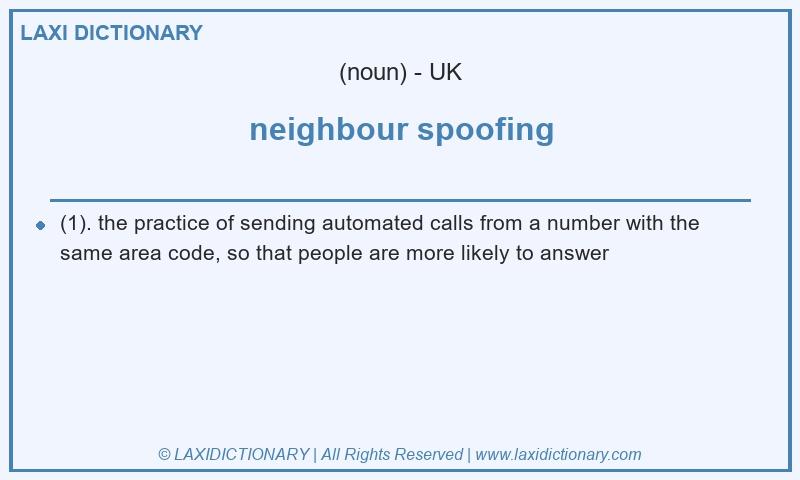 Definition neighbour spoofing in British English