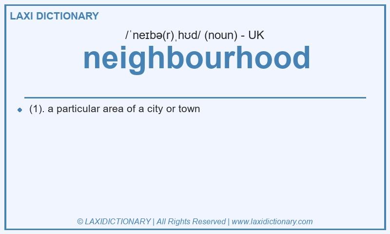 Definition neighbourhood in British English