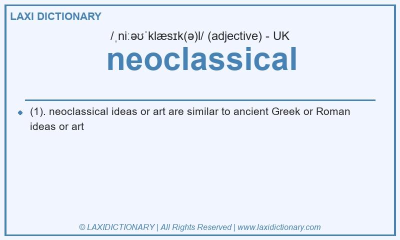 Definition neoclassical in British English