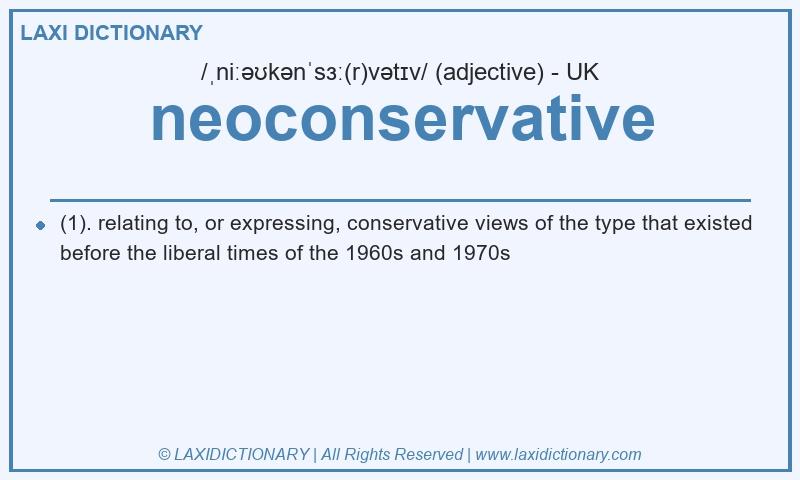 Definition neoconservative in British English