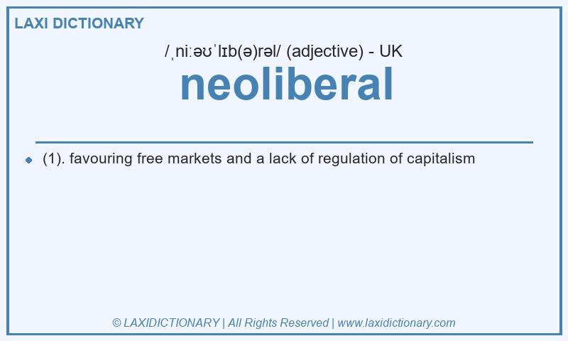 Definition neoliberal in British English