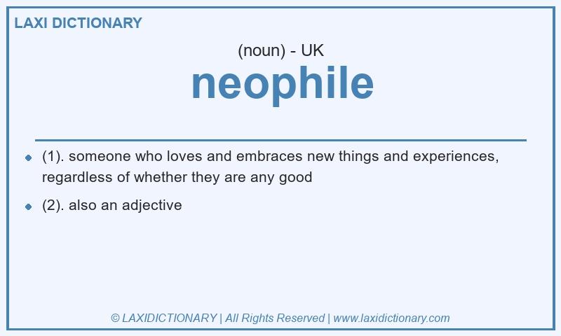 Definition neophile in British English