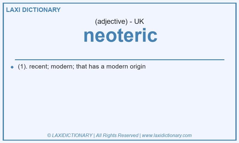 Definition neoteric in British English