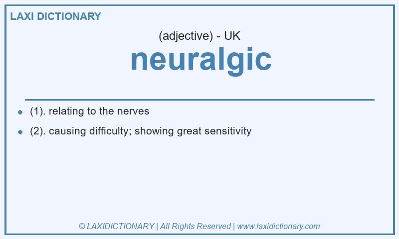 Definition neuralgic in British English