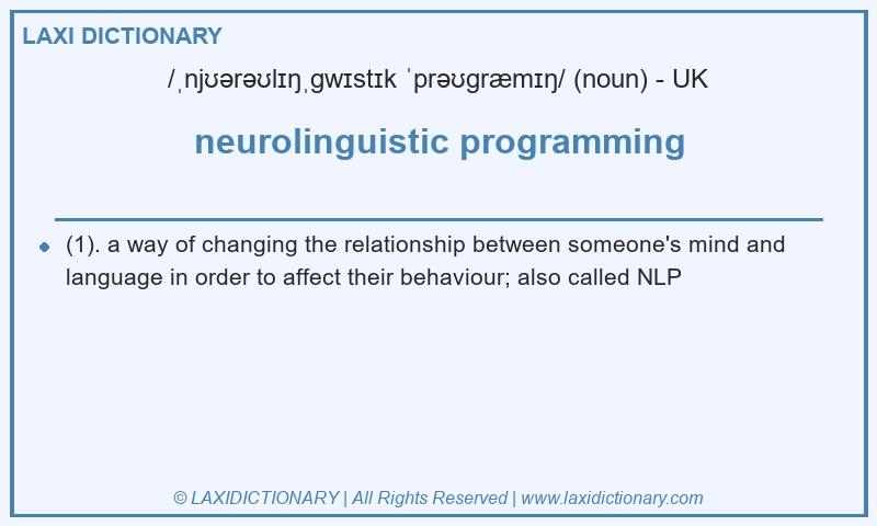 Definition neurolinguistic programming in British English