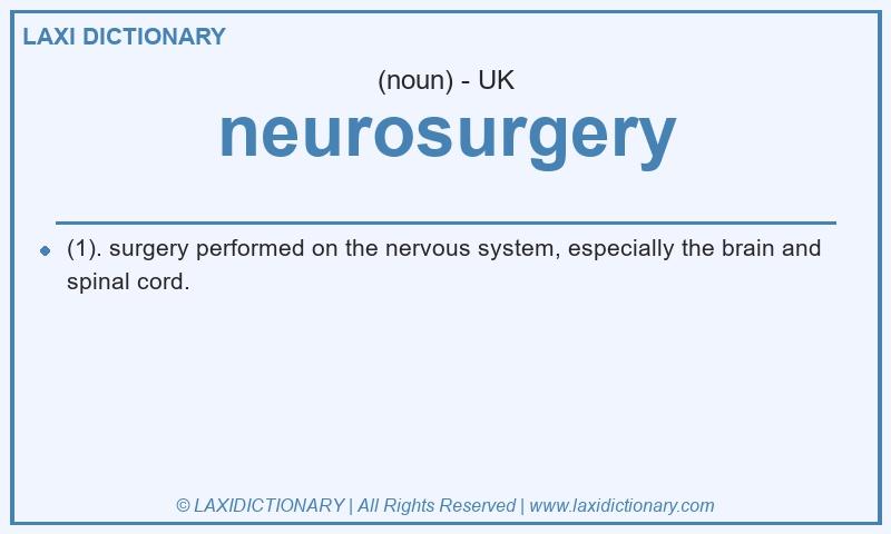 Definition neurosurgery in British English