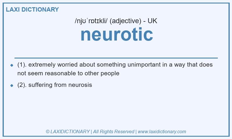 Definition neurotic in British English