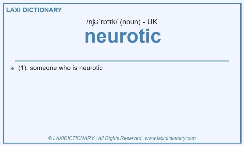 Definition neurotic in British English