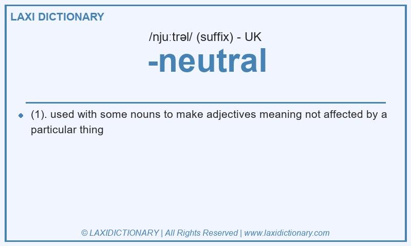 Definition -neutral in British English