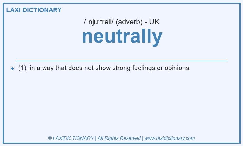 Definition neutrally in British English
