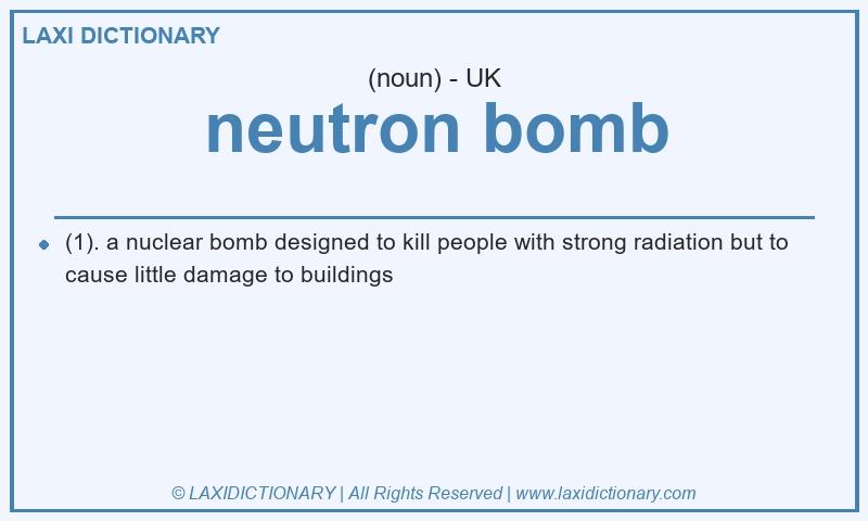 Definition neutron bomb in British English