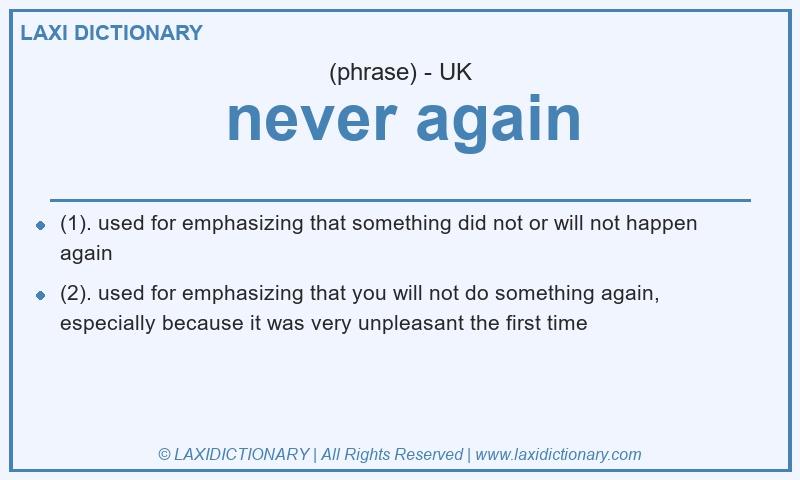Definition never again in British English