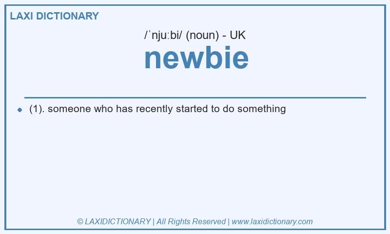 Definition newbie in British English