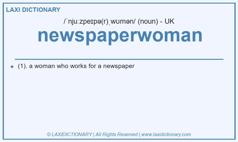 Definition newspaperwoman in British English