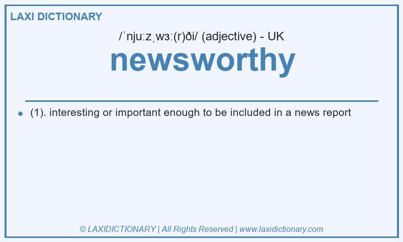 Definition newsworthy in British English