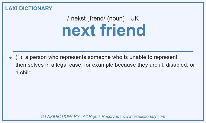 Definition next friend in British English