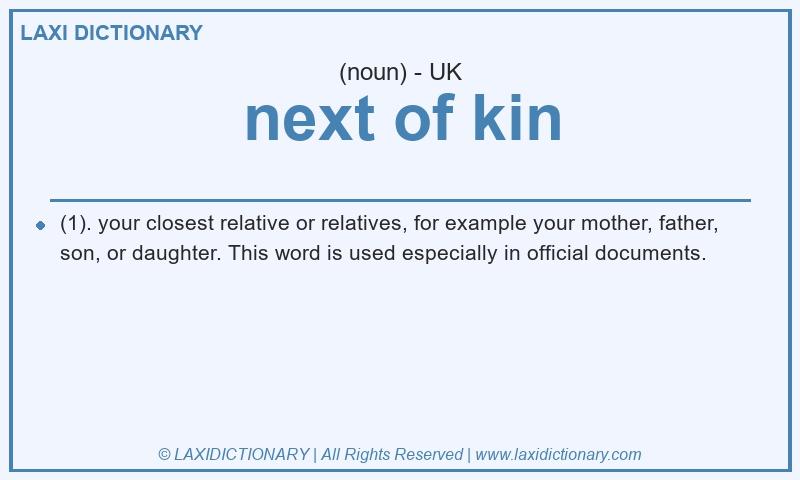 Definition next of kin in British English