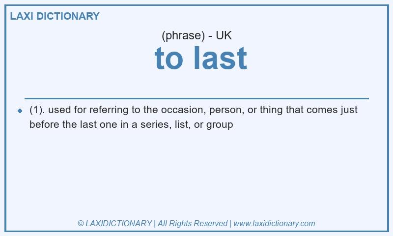 Definition  to last in British English