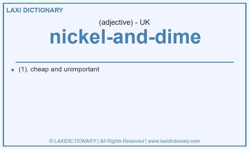 Definition nickel-and-dime in British English