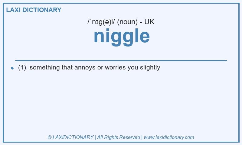 Definition niggle in British English