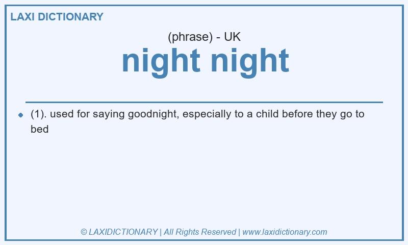 Definition night night in British English