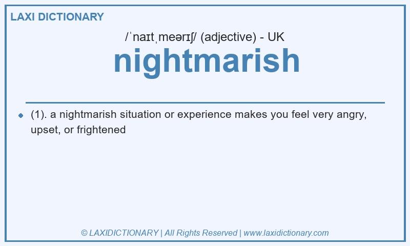 Definition nightmarish in British English