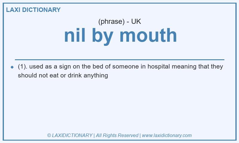 Definition nil by mouth in British English