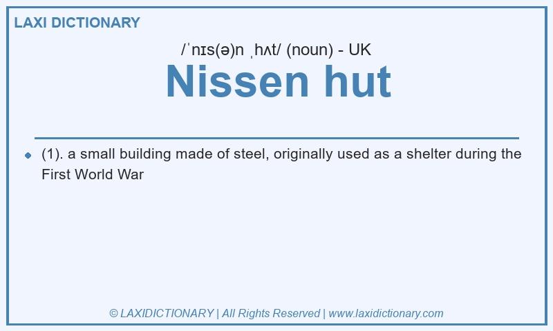 Definition Nissen hut in British English