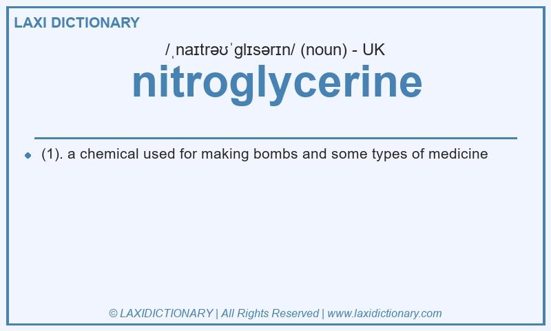 Definition nitroglycerine in British English