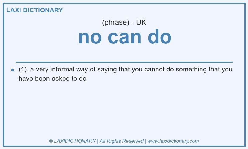 Definition no can do in British English