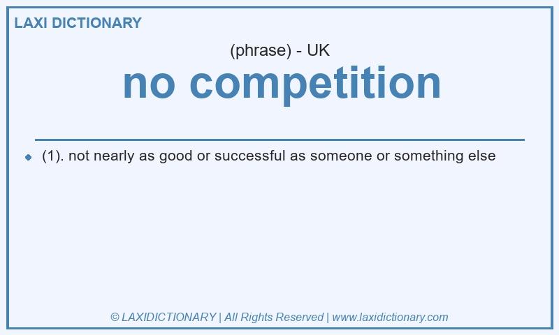 Definition no competition in British English