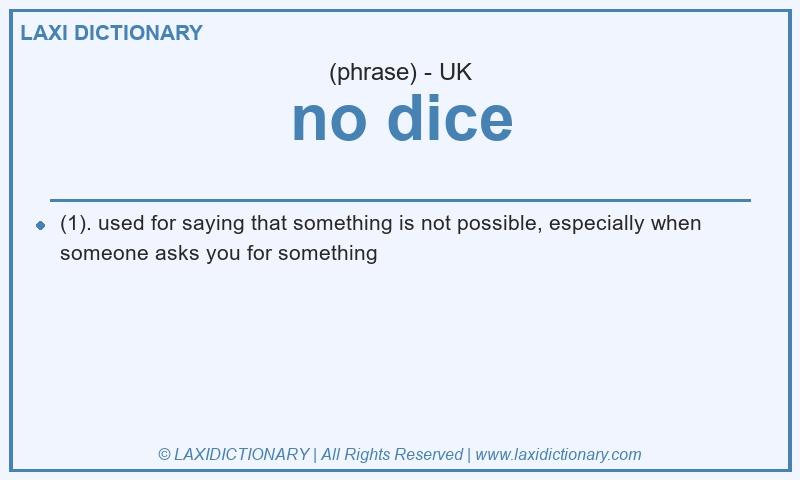Definition no dice in British English