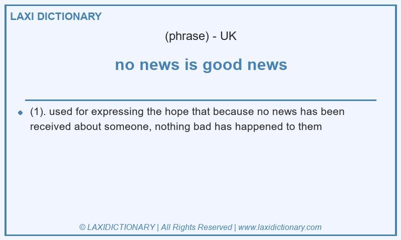 Definition no news is good news in British English